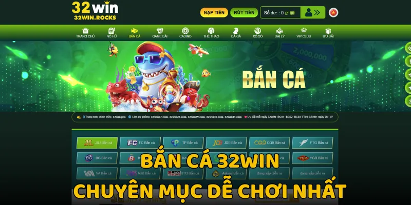 Bắn cá 32win - Chuyên mục dễ chơi nhất