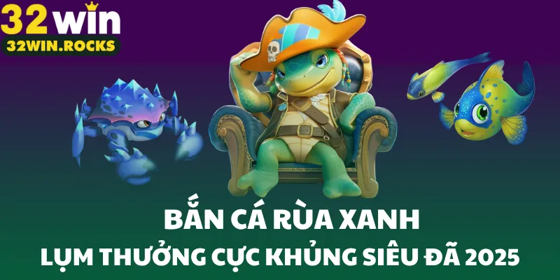 bắn cá rùa xanh