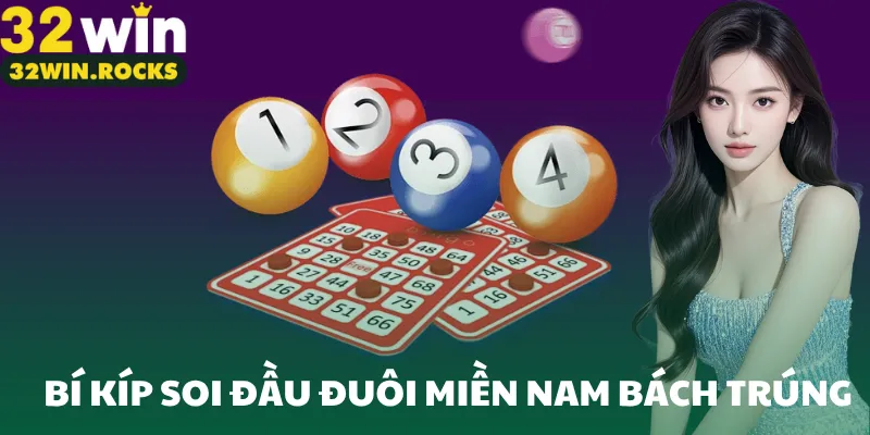 Bí kíp soi đầu đuôi miền nam bách trúng