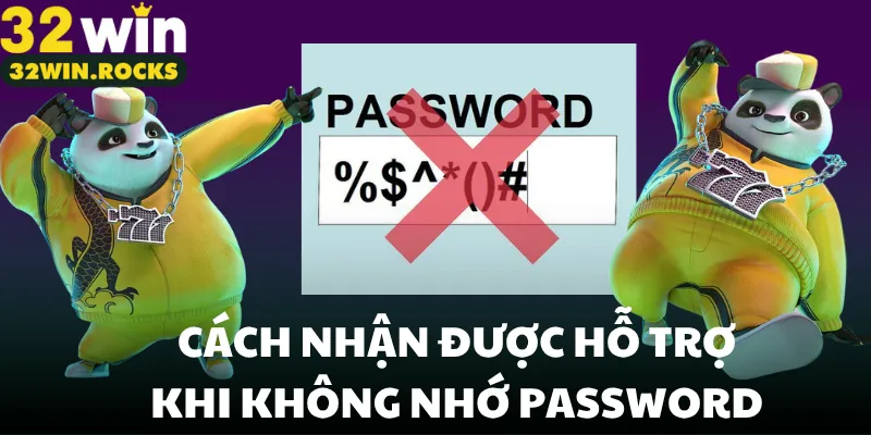 Cách nhận được hỗ trợ khi không nhớ password