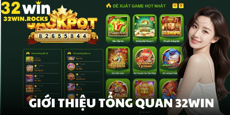 Giới thiệu tổng quan 32WIN