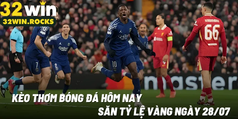 kèo thơm bóng đá hôm nay