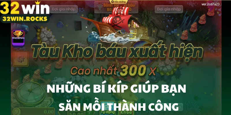 Những bí kíp giúp bạn săn mồi thành công