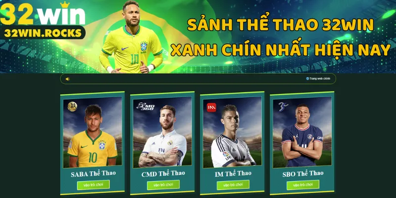 Sảnh thể thao 32win xanh chín nhất hiện nay