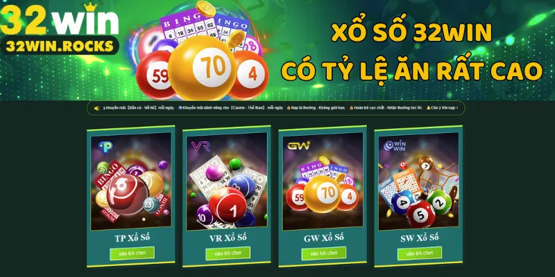 Xổ số 32WIN có tỷ lệ ăn rất cao